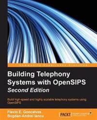 Building Telephony Systems With Opensips