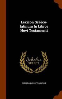 Lexicon Graeco-Latinum in Libros Novi Testamenti