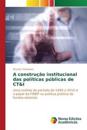 A construção institucional das políticas públicas de CT&I