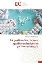 La Gestion Des Risques Qualité En Industrie Pharmaceutique