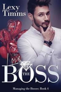 Love the Boss: Billionaire Romance Series