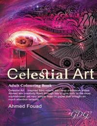Celestial Art by Ahmed Fouad: Global Doodle Gems Presents Adult Coloring Book Celestial Art by Ahmed Fouad