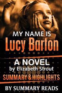 My Name Is Lucy Barton: A Novel by Elizabeth Strout - Summary & Highlights