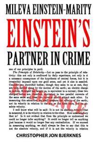 Mileva Einstein-Marity Einstein's Partner in Crime