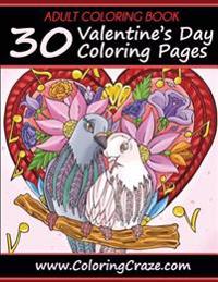 Adult Coloring Book: 30 Valentine's Day Coloring Pages, Coloring Books for Adults Series by Coloringcraze.com