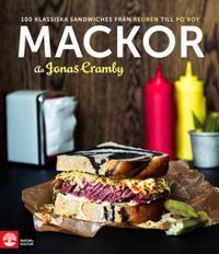 Mackor : 100 klassiska sandwichar från Reuben till Po' boy