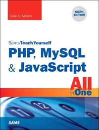Sams Teach Yourself Php, Mysql & Javascript All in One