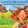 Guldlock och de tre björnarna / Gooldilokis iyo Saddexdii Madaxkuti