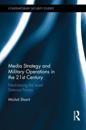 Media Strategy and Military Operations in the 21st Century