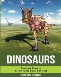 Dinosaurs: Amazing Photos & Fun Facts Book for Kids