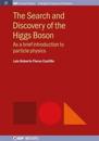 The Search and Discovery of the Higgs Boson