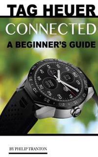 Tag Heuer Connected: A Beginner's Guide