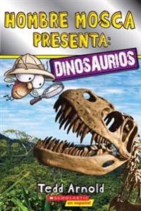 Hombre Mosca Presenta: Dinosaurios = Fly Guy Presents Dinosaurs