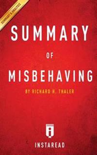 Key Takeaways & Analysis of Misbehaving: The Making of Behavioral Economics by Richard H. Thaler