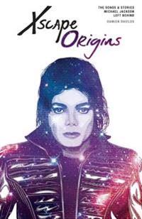 Xscape Origins: The Songs & Stories Michael Jackson Left Behind