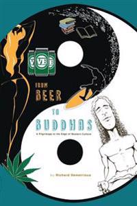 From Beer to Buddhas: A Pilgrimage to the Edge of Western Culture