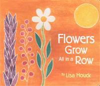 Flowers Grow All in a Row A253
