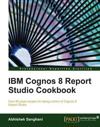 IBM Cognos 8 Report Studio Cookbook