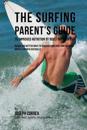 The Surfing Parent's Guide to Improved Nutrition by Boosting Your Rmr: Newer and Better Ways to Nourish Your Body and Increase Muscle Growth Naturally