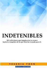 Indetenibles: 365 Reflexiones