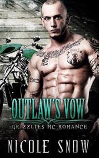 Outlaw's Vow: Grizzlies MC Romance (Outlaw Love)