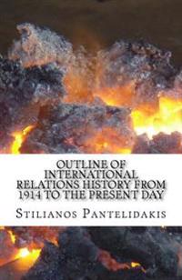 Outline of International Relations History from 1914 to the Present Day