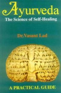 Ayurveda, the Science of Self-healing
