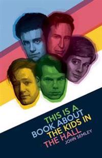 This Is a Book about the Kids in the Hall