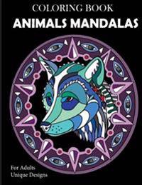 Animal Mandalas Coloring Book: Unique Designs for Adults