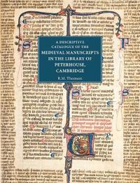 A Descriptive Catalogue of the Medieval Manuscripts in the Library of Peterhouse, Cambridge