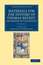 Materials for the History of Thomas Becket, Archbishop of Canterbury (Canonized by Pope Alexander III, AD 1173) 7 Volume Set