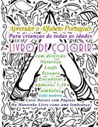 Aprender O Alfabeto Portugues Para Criancas de Todas as Idades Livro de Colorir Com Diversao Natureza Leafs Tesouro Encontrar Numeros 1-20 Simbolos Es