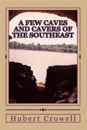 A Few Caves and Cavers of the Southeast: Why Do We Cave?