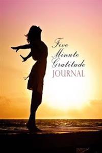 Five Minute Gratitude Journal: Positive Habit Forming Notebook in Just 5 Minutes a Day