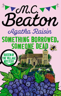 Agatha Raisin: Something Borrowed, Someone Dead