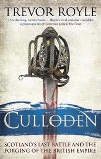 Culloden - scotlands last battle and the forging of the british empire
