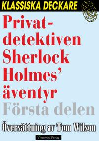 Privatdetektiven Sherlock Holmes? äventyr ? Första delen
