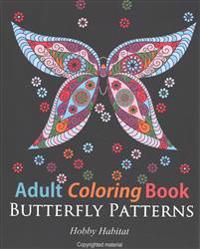 Adult Coloring Books: Butterfly Zentangle Patterns: 31 Beautiful, Stress Relieving Butterfly Coloring Designs