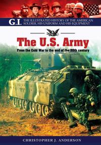 The US Army: From the Cold War to the End of the 20th Century