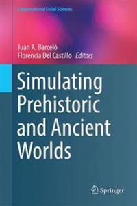 Simulating Prehistoric and Ancient Worlds