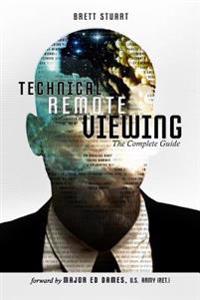 Technical Remote Viewing: The Complete Guide