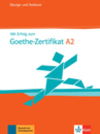 Mit Erfolg zum Goethe-Zertifikat A2. Übungs- und Testbuch