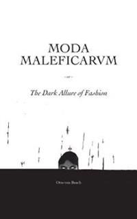 Moda Maleficarum: The Dark Allure of Fashion