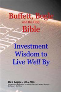 Buffett, Bogle and the Holy Bible: Investment Wisdom to Live Well by