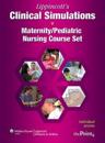 Lippincott's Clinical Simulations: Maternity/pediatric Nursing Course Set