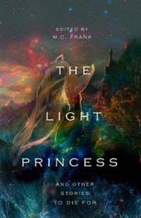 The Light Princess and Other Stories to Die for