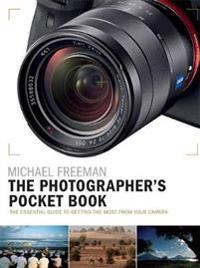 Photographers pocket book - the essential guide to getting the most from yo