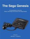 The Sega Genesis: A Comprehensive Look at the History, Technology and Success of the Sega Genesis