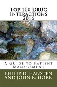 Top 100 Drug Interactions 2016: A Guide to Patient Management