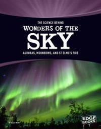 The Science Behind Wonders of the Sky: Auroras, Moonbows, and St. Elmo's Fire